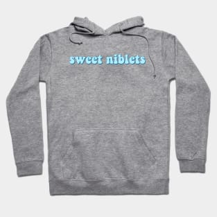 sweet niblets Hoodie